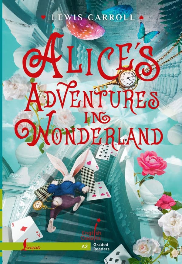 Обложка книги Alice`s Adventures in Wonderland. A2 = Алиса в стране чудес. A2 — Carroll L.