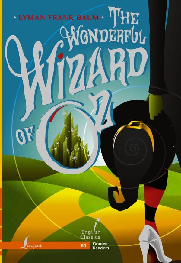 Обложка книги The Wonderful Wizard of Oz. B1 — Baum L. F.