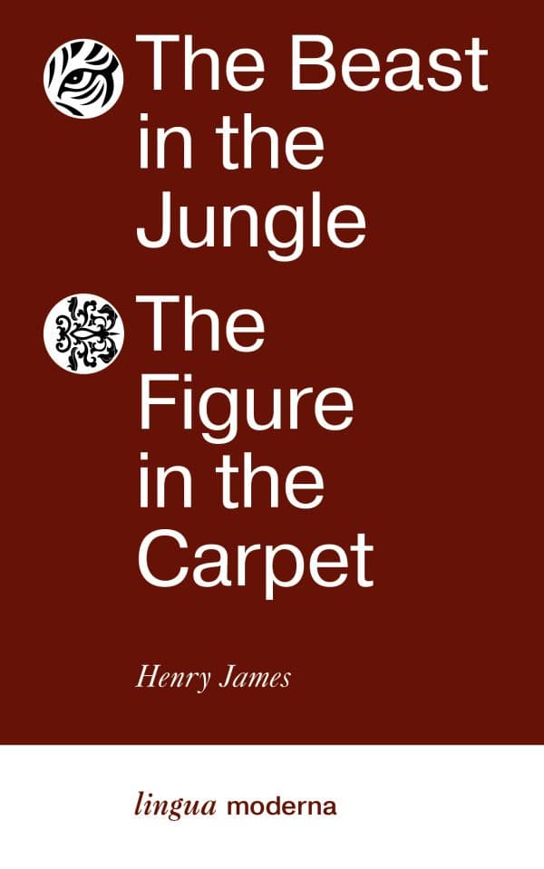 Обложка книги The Beast in the Jungle. The Figure in the Carpet = Зверь в джунглях. Фигура на ковре. — James H.