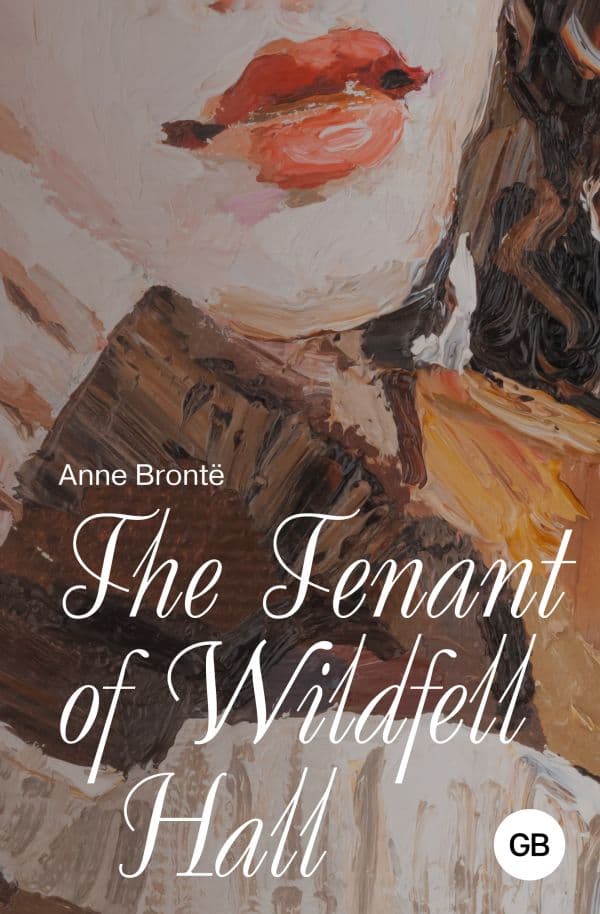 Обложка книги The Tenant of Wildfell Hall — Brontë A.