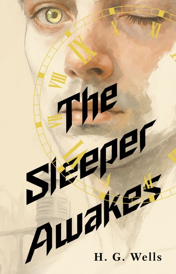Обложка книги The Sleeper Awakes = Когда Спящий проснётся — Wells H. G.